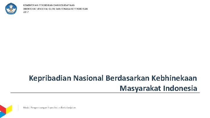 Kepribadian Nasional Berdasarkan Kebhinekaan Masyarakat Indonesia 