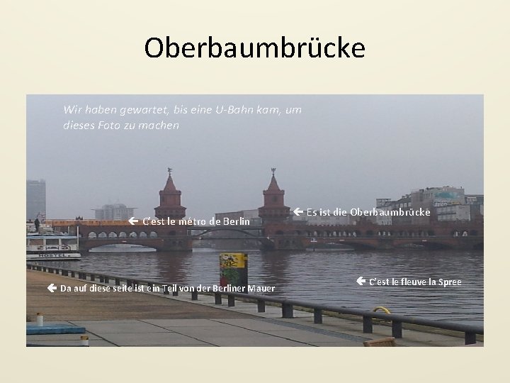 Oberbaumbrücke Wir haben gewartet, bis eine U-Bahn kam, um dieses Foto zu machen C’est