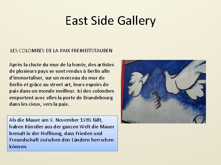 East Side Gallery LES COLOMBES DE LA PAIX FREIHEITSTAUBEN Après la chute du mur
