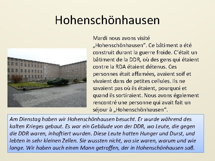 Hohenschönhausen Mardi nous avons visité „Hohenschönhausen“. Ce bâtiment a été construit durant la guerre