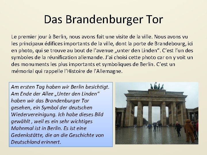 Das Brandenburger Tor Le premier jour à Berlin, nous avons fait une visite de