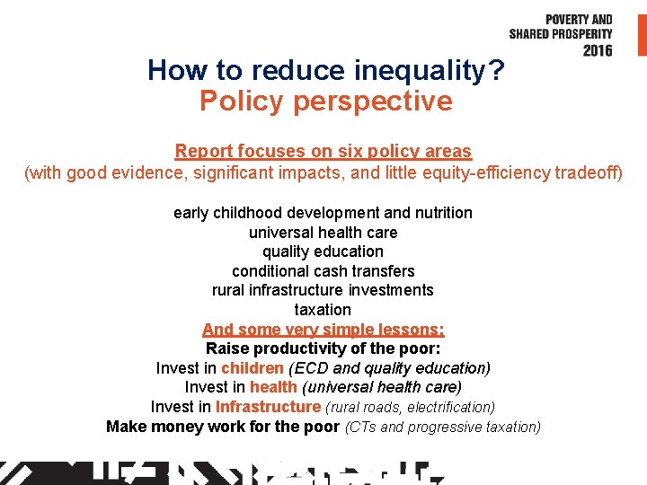 How to reduce inequality? Policy perspective Report focuses on six policy areas (with good