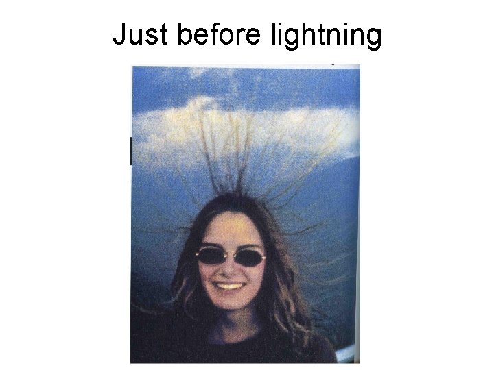 Just before lightning 