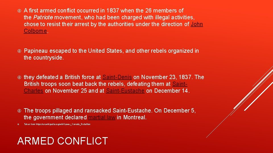  A first armed conflict occurred in 1837 when the 26 members of the