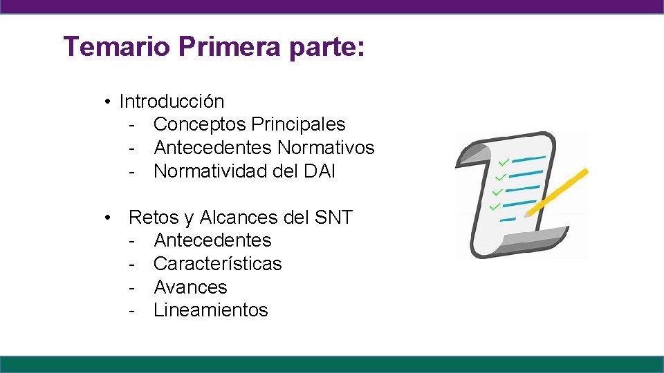 Temario Primera parte: • Introducción - Conceptos Principales - Antecedentes Normativos - Normatividad del