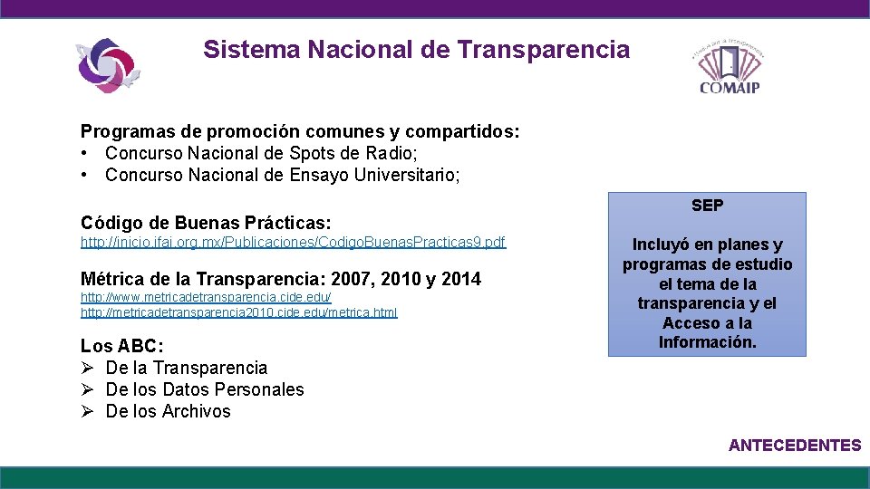 Sistema Nacional de Transparencia Programas de promoción comunes y compartidos: • Concurso Nacional de