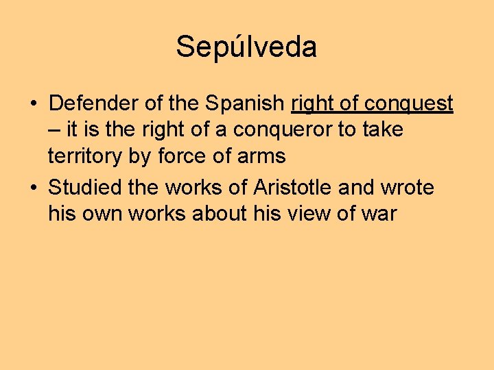 Sepúlveda • Defender of the Spanish right of conquest – it is the right