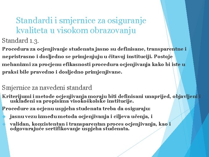 Standardi i smjernice za osiguranje kvaliteta u visokom obrazovanju Standard 1. 3. Procedura za