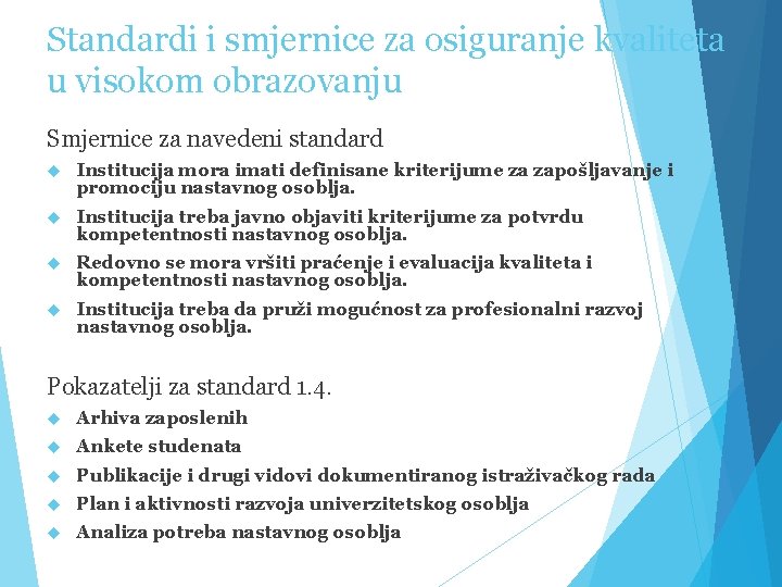 Standardi i smjernice za osiguranje kvaliteta u visokom obrazovanju Smjernice za navedeni standard Institucija