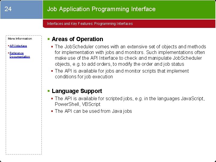 24 Job Application Programming Interfaces and Key Features: Programming Interfaces More Information § API
