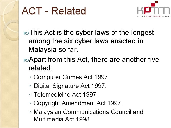ACT - Related This Act is the cyber laws of the longest among the