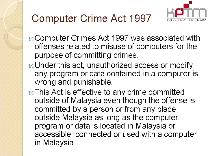 Computer Crime Act 1997 Computer Crimes Act 1997 was associated with offenses related to