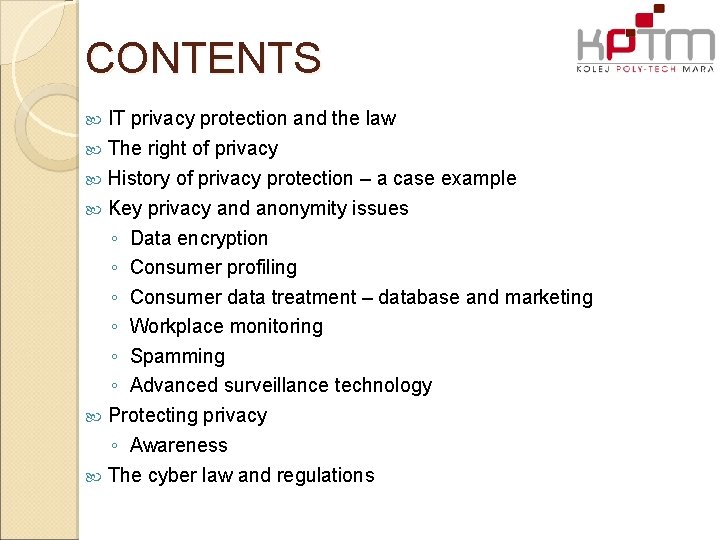 CONTENTS IT privacy protection and the law The right of privacy History of privacy