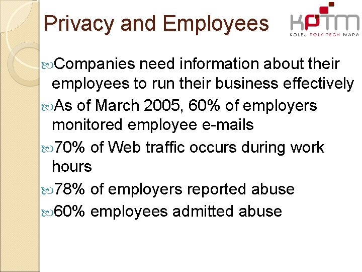 Privacy and Employees Companies need information about their employees to run their business effectively
