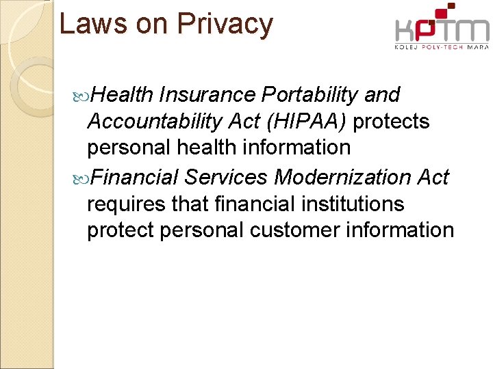 Laws on Privacy Health Insurance Portability and Accountability Act (HIPAA) protects personal health information