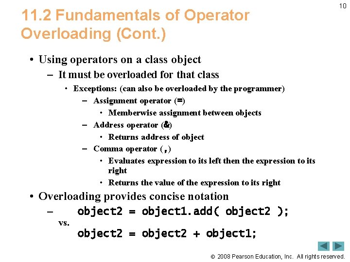 11. 2 Fundamentals of Operator Overloading (Cont. ) 10 • Using operators on a