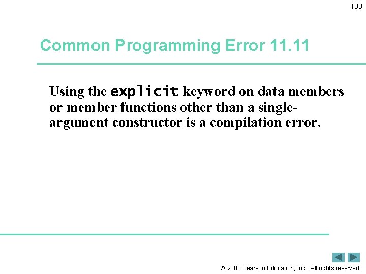 108 Common Programming Error 11. 11 Using the explicit keyword on data members or