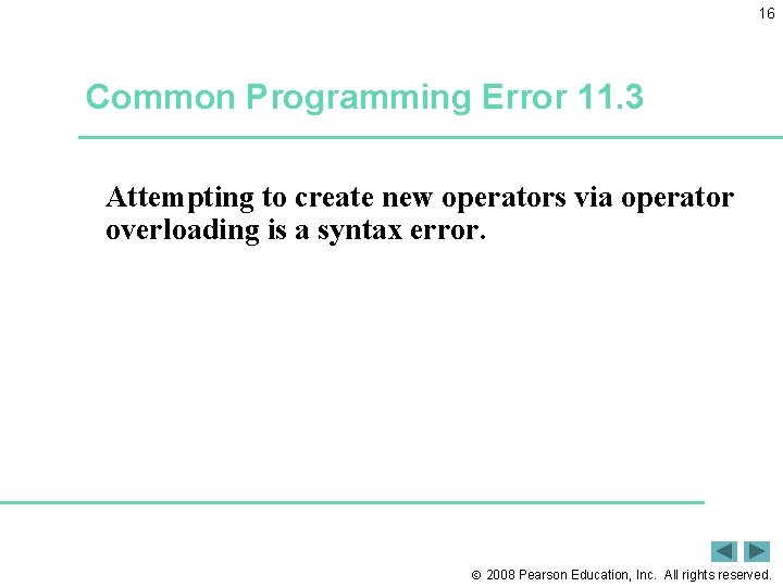 16 Common Programming Error 11. 3 Attempting to create new operators via operator overloading