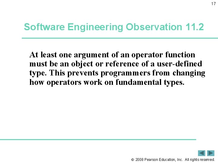 17 Software Engineering Observation 11. 2 At least one argument of an operator function
