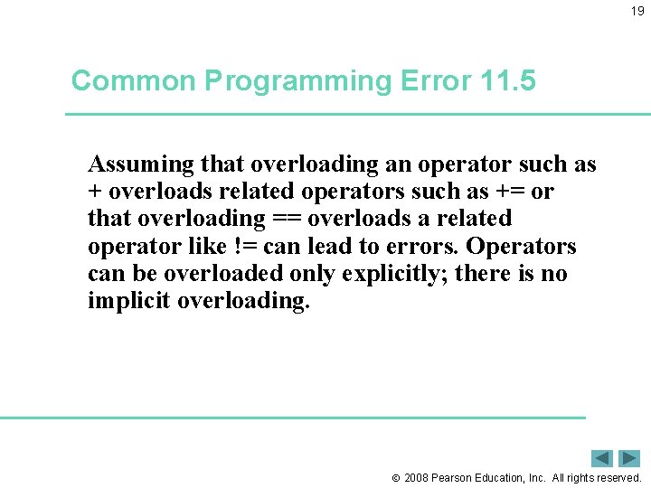19 Common Programming Error 11. 5 Assuming that overloading an operator such as +
