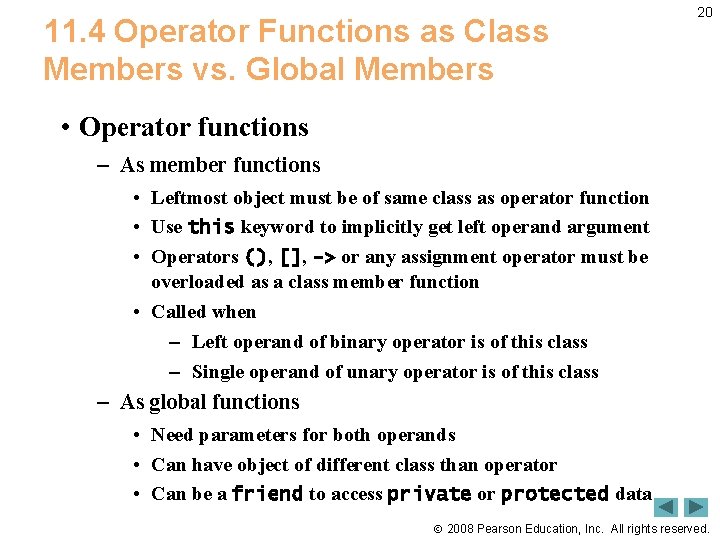11. 4 Operator Functions as Class Members vs. Global Members 20 • Operator functions