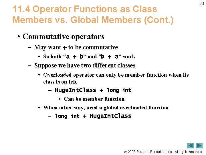 11. 4 Operator Functions as Class Members vs. Global Members (Cont. ) 23 •