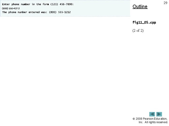 Outline 29 fig 11_05. cpp (2 of 2) 2008 Pearson Education, Inc. All rights