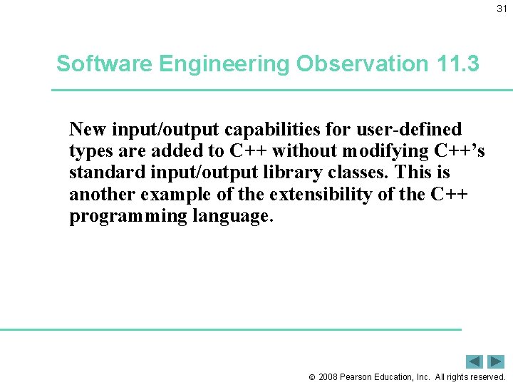 31 Software Engineering Observation 11. 3 New input/output capabilities for user-defined types are added