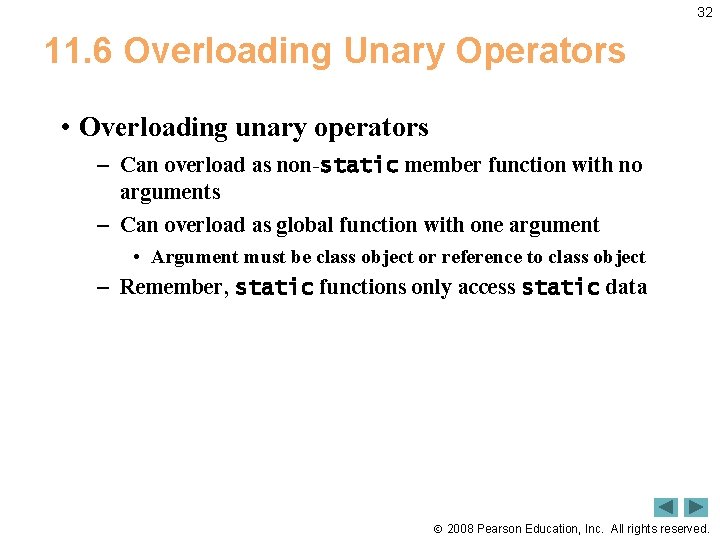 32 11. 6 Overloading Unary Operators • Overloading unary operators – Can overload as