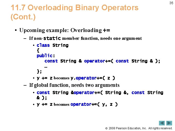 11. 7 Overloading Binary Operators (Cont. ) 35 • Upcoming example: Overloading += –