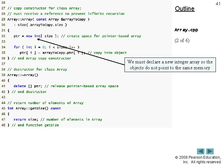 Outline 41 Array. cpp (2 of 6) We must declare a new integer array