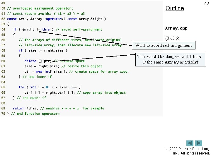 Outline 42 Array. cpp (3 of 6) Want to avoid self assignment This would