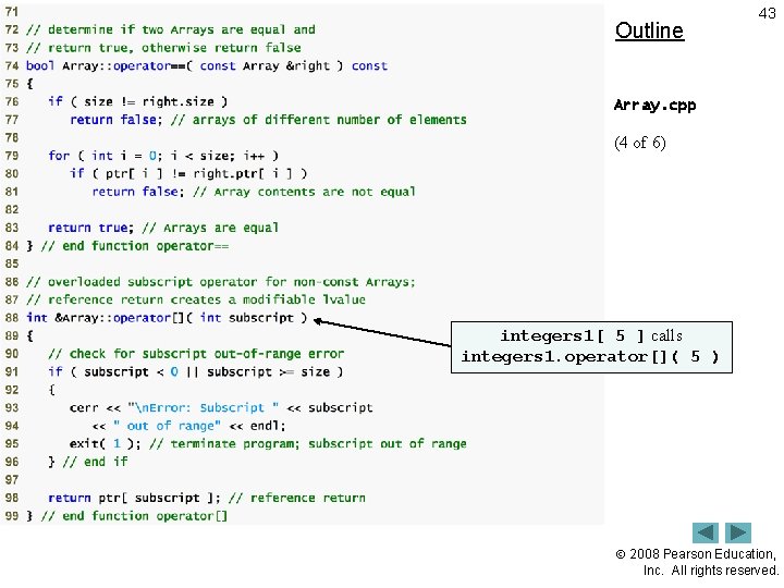 Outline 43 Array. cpp (4 of 6) integers 1[ 5 ] calls integers 1.
