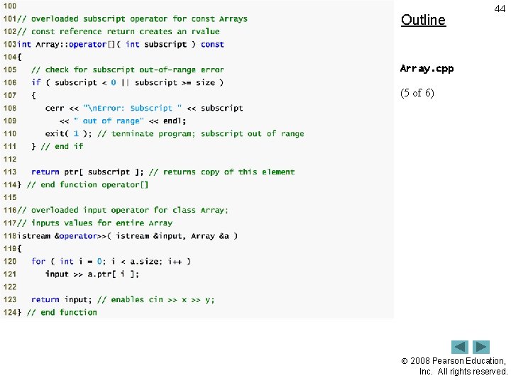 Outline 44 Array. cpp (5 of 6) 2008 Pearson Education, Inc. All rights reserved.