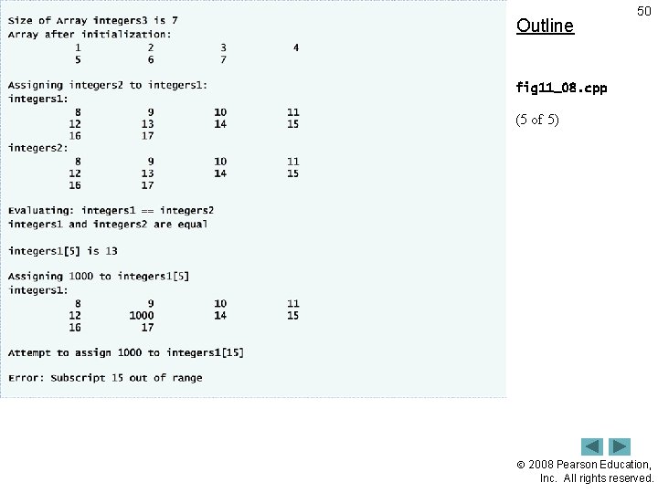 Outline 50 fig 11_08. cpp (5 of 5) 2008 Pearson Education, Inc. All rights