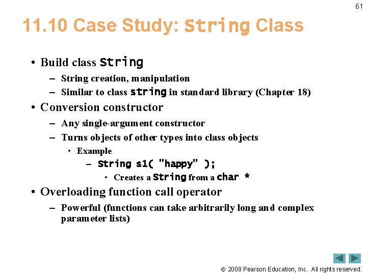 61 11. 10 Case Study: String Class • Build class String – String creation,