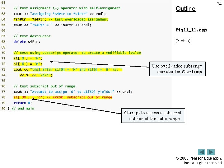 Outline 74 fig 11_11. cpp (3 of 5) Use overloaded subscript operator for Strings