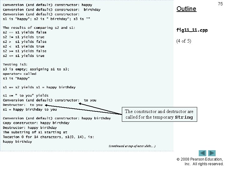 Outline 75 fig 11_11. cpp (4 of 5) The constructor and destructor are called