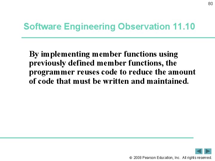80 Software Engineering Observation 11. 10 By implementing member functions using previously defined member