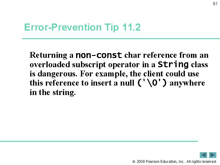 81 Error-Prevention Tip 11. 2 Returning a non-const char reference from an overloaded subscript