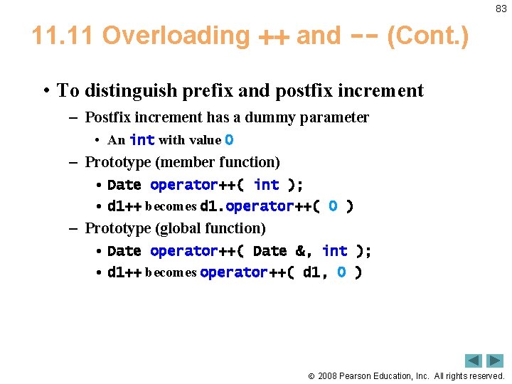 83 11. 11 Overloading ++ and -- (Cont. ) • To distinguish prefix and