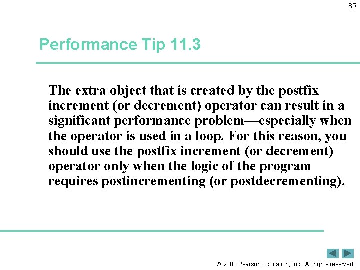 85 Performance Tip 11. 3 The extra object that is created by the postfix