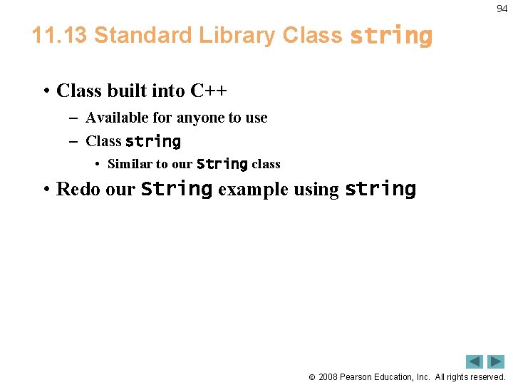94 11. 13 Standard Library Class string • Class built into C++ – Available