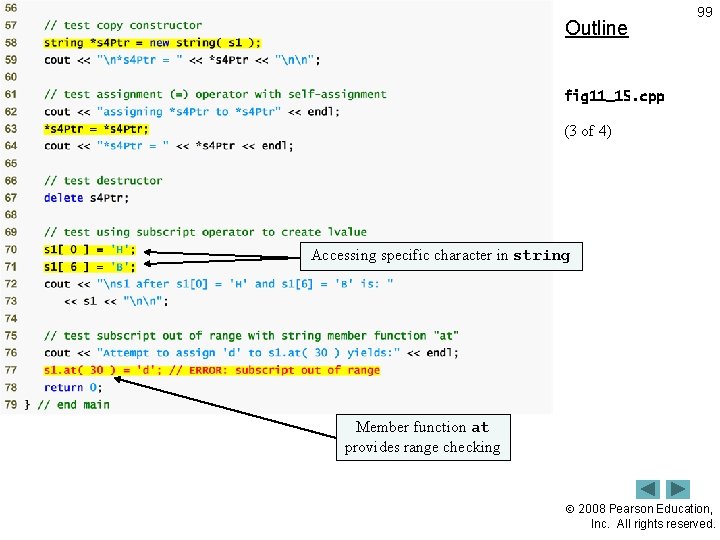 Outline 99 fig 11_15. cpp (3 of 4) Accessing specific character in string Member