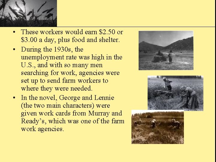  • These workers would earn $2. 50 or $3. 00 a day, plus