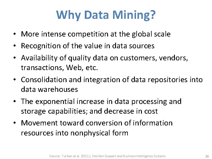 Why Data Mining? • More intense competition at the global scale • Recognition of