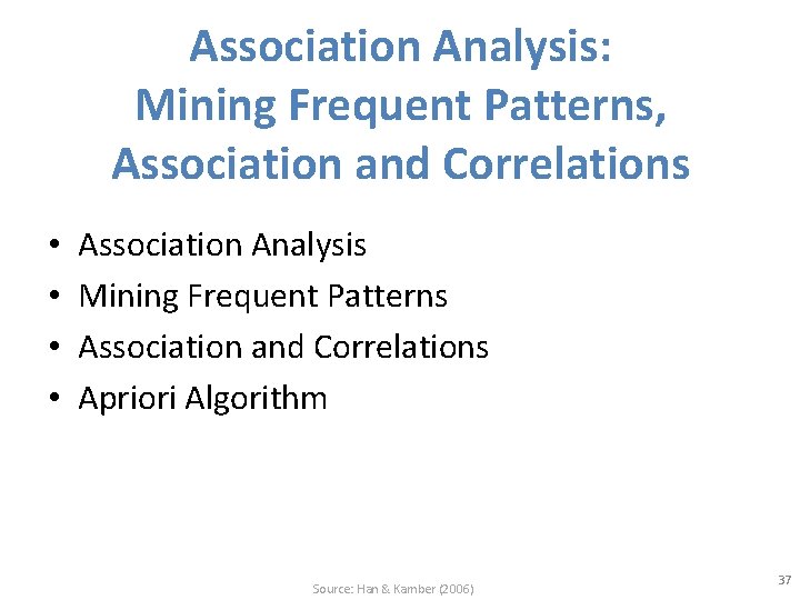 Association Analysis: Mining Frequent Patterns, Association and Correlations • • Association Analysis Mining Frequent