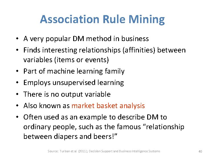 Association Rule Mining • A very popular DM method in business • Finds interesting