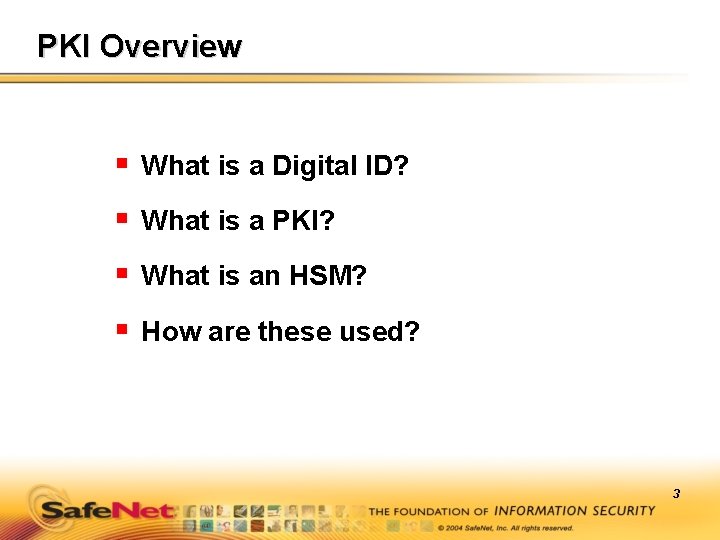 PKI Overview § What is a Digital ID? § What is a PKI? §