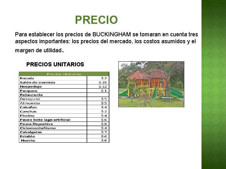 PRECIO Para establecer los precios de BUCKINGHAM se tomaran en cuenta tres aspectos importantes: